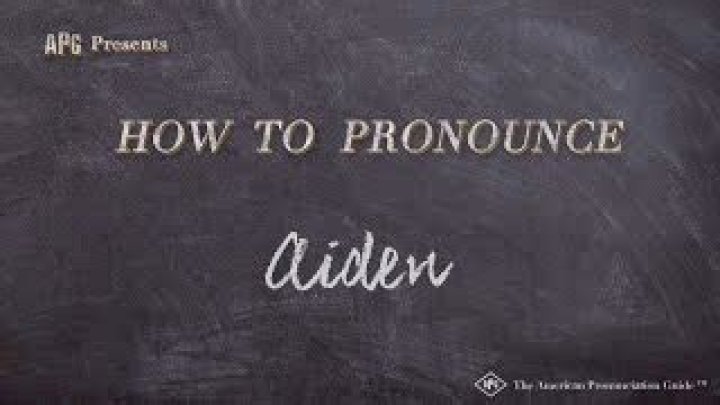 How to pronounce aiden